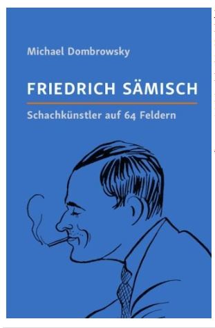 Michael Dombrowsky:
Friedrich Sämisch -
Schachkünstler auf 64 Feldern, Hamburg, 2023
384 Seiten

Euro 49,00

EAN 9783989260009
ISBN-13 978-3-98926-000-9
 

Z.B. bei Schach Niggemann kaufen...